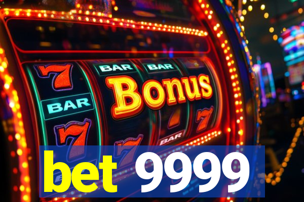 bet 9999
